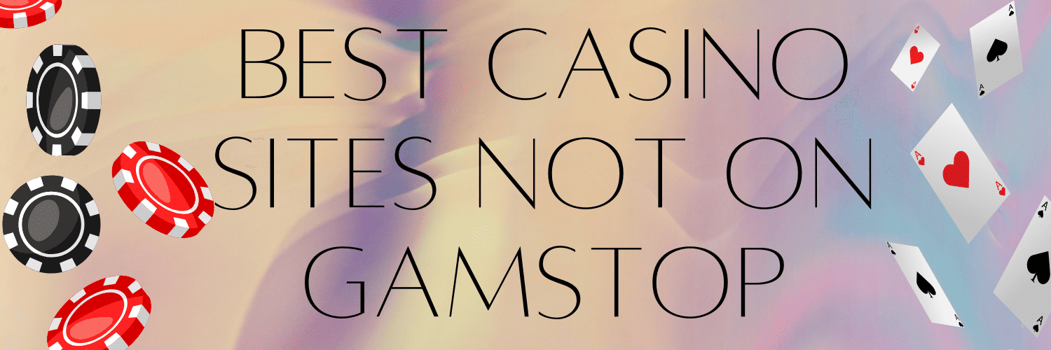 Exploring Casinos Not Regulated by GamStop 107370002